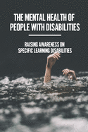 The Mental Health Of People With Disabilities: Raising Awareness On Specific Learning Disabilities: Using Young Adult Literature To Confront Mental Health