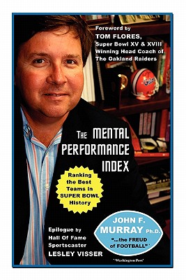 The Mental Performance Index: Ranking the Best Teams in Super Bowl History - Murray, John F, MD, Frcp