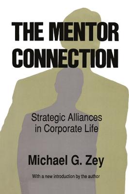 The Mentor Connection: Strategic Alliances within Corporate Life - Zey, Michael G.