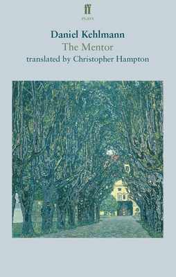 The Mentor - Kehlmann, Daniel, and Hampton, Christopher (Translated by)