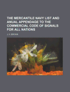 The Mercantile Navy List and Anual Appendage to the Commercial Code of Signals for All Nations
