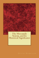 The Mercantile System, and Its Historical Significance