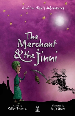 The Merchant and the Jinni - Townley, Kelley (Retold by)