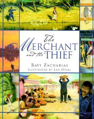 The Merchant and the Thief: A Folktale of Godly Wisdom - Zacharias, Ravi K
