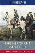 The Merchant of Berlin (Esprios Classics): Translated from the German by Amory Coffin
