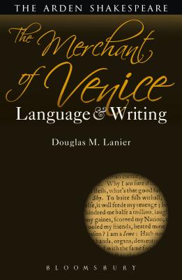 The Merchant of Venice: Language and Writing - Lanier, Douglas M.