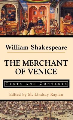 The Merchant of Venice: Texts and Contexts - Shakespeare, William, and Kaplan, M Lindsay (Editor)