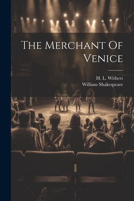 The Merchant Of Venice - Shakespeare, William, and Withers, H L (Harry Livingston) 18 (Creator)