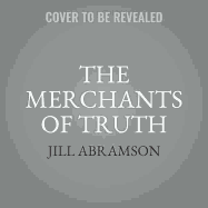 The Merchants of Truth: The Business of Facts and the Future of News