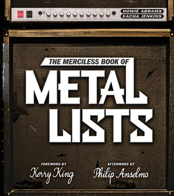 The Merciless Book of Metal Lists - Abrams, Howie, and Jenkins, Sacha