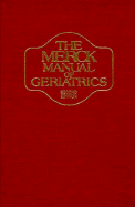 The Merck Manual of Geriatrics - Merck Publishing Group, and Abrams, William B (Editor), and Beers, Mark H, M D (Editor)