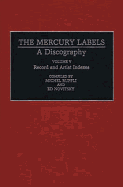 The Mercury Labels: A Discography Volume V Record and Artist Indexes