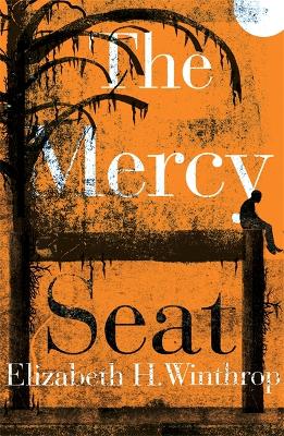 The Mercy Seat - Winthrop, Elizabeth H.