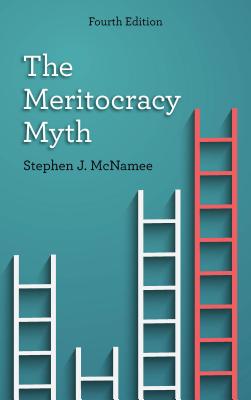 The Meritocracy Myth - McNamee, Stephen J.