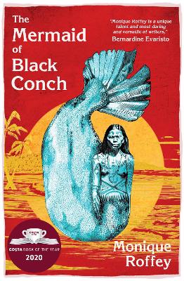 The Mermaid of Black Conch: A Love Story: Costa Book of the Year 2020 - Roffey, Monique