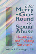 The Merry-Go-Round of Sexual Abuse: Identifying and Treating Survivors
