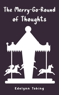 The Merry-Go-Round of Thoughts