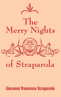 The Merry Nights of Straparola - Straparola, Giovanni Francesco
