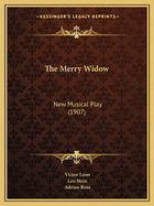 The Merry Widow: New Musical Play (1907)