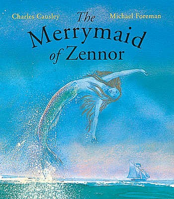 The Merrymaid Of Zennor - Causley, Charles
