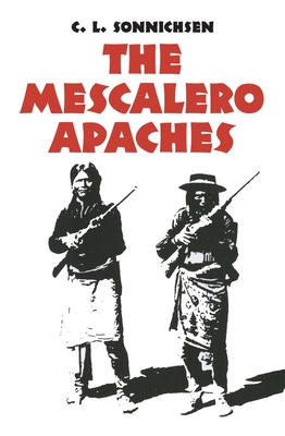 The Mescalero Apaches, Volume 51 - Sonnichsen, C L, Dr., PH.D.