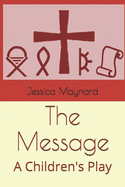 The Message: A Children's Play