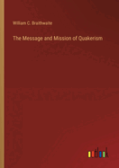 The Message and Mission of Quakerism