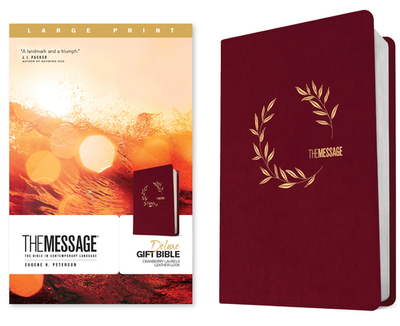 The Message Deluxe Gift Bible, Large Print (Leather-Look, Cranberry Laurels): The Bible in Contemporary Language - Peterson, Eugene H (Translated by)