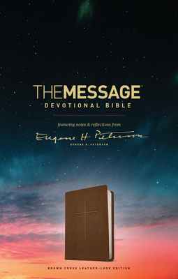 The Message Devotional Bible, Brown Cross: Featuring Notes & Reflections from Eugene H. Peterson - Peterson, Eugene H