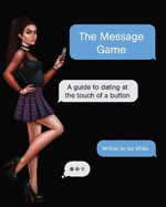 The Message Game 2020: A Guide to Dating at the Touch of a Button