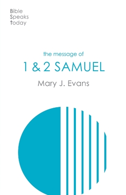 The Message of 1 & 2 Samuel: Personalities, Potential, Politics And Power - Evans, Mary J