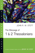 The Message of 1 & 2 Thessalonians