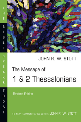 The Message of 1 & 2 Thessalonians - Stott, John, Dr.