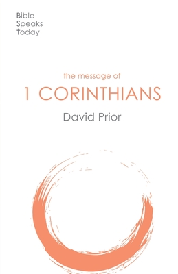 The Message of 1 Corinthians: Life In The Local Church - Prior, David