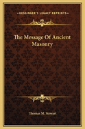 The Message of Ancient Masonry