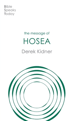 The Message of Hosea: Love To The Loveless - Kidner, Derek