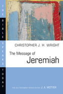 The Message of Jeremiah: Against Wind and Tide