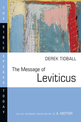 The Message of Leviticus: Free to Be Holy - Tidball, Derek