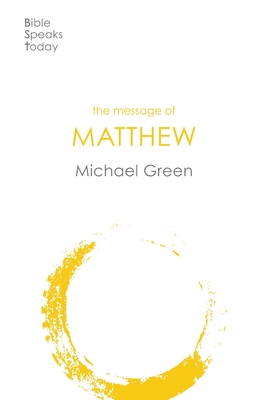 The Message of Matthew - Green, Michael