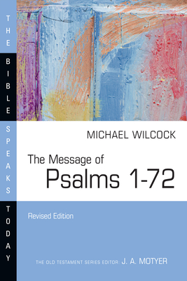 The Message of Psalms 1-72 - Wilcock, Michael