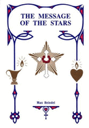 The message of the stars; an esoteric exposition of natal and medical astrology explaining the arts of reading the horoscope and diagnosing disease