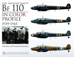 The Messerschmitt Bf 110 in Color Profile: 1939-1945