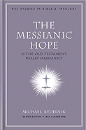 The Messianic Hope: Is the Hebrew Bible Really Messianic?