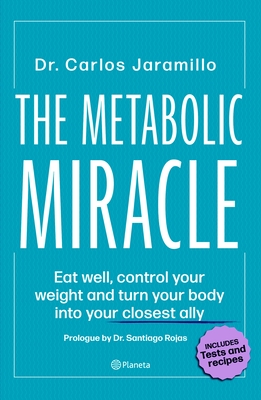 The Metabolic Miracle - Jaramillo, Carlos, Dr.