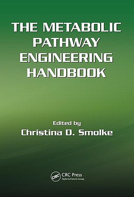 The Metabolic Pathway Engineering Handbook 2 Volume Set - Smolke, Christina