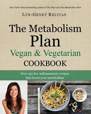 The Metabolism Plan Cookbook: Vegan & Vegetarian - Recitas, Lyn-Genet