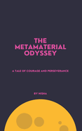 The Metamaterial Odyssey: A Tale of Courage and Perseverance