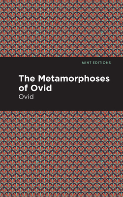 The Metamorphoses of Ovid - Ovid, and Editions, Mint (Contributions by)