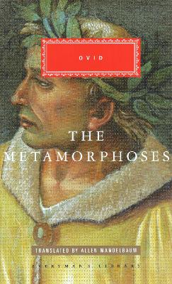 The Metamorphoses - Ovid, and Mandelbaum, Allen (Translated by), and McKeown, J. C. (Introduction by)