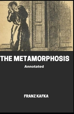 The Metamorphosis Annotated - Kafka, Franz
